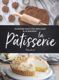 C'est meilleur à la maison : Pâtisserie