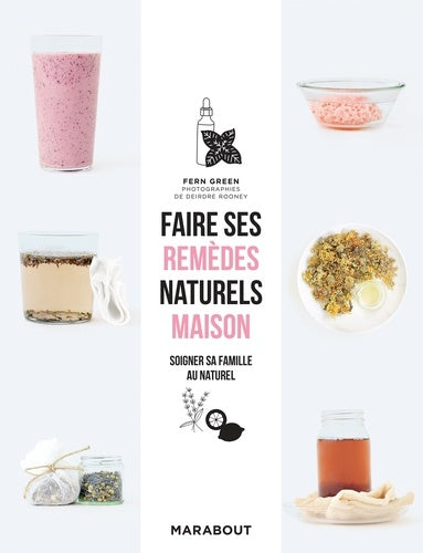 Faire ses remèdes naturels maison