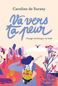 Va vers ta peur: Comment se reconnecter avec ses rêves