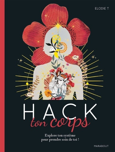 Hack ton corps: Explore ton système pour prendre soin de toi !