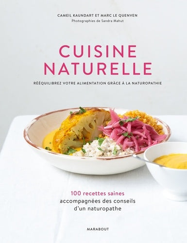 Cuisine naturelle: Rééquilibrez votre alimentation grâce à la naturopathie