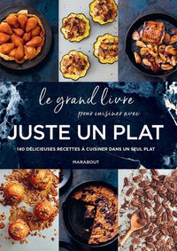 Le grand livre pour cuisiner avec Juste un plat