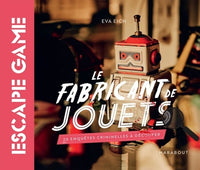 Livre Escape Game - Le fabricant de jouet: 20 enquêtes criminelles à découper