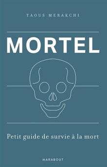 Mortel: Petit guide de survie à la mort