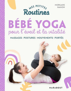 Mes petites routines - Bébé yoga