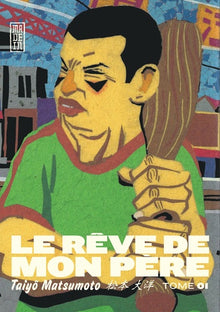 Le rêve de mon père - Tome 1
