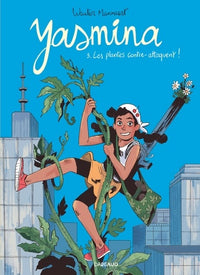 Yasmina - Les plantes contre-attaquent !