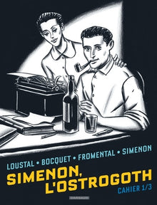 Biopic Simenon - Cahiers - Tome 1 - Simenon, l'Ostrogoth