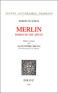MERLIN : ROMAN DU XIIIE SIECLE