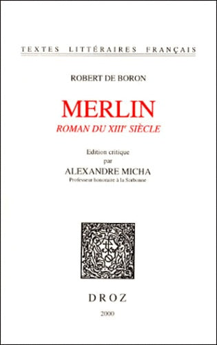 MERLIN : ROMAN DU XIIIE SIECLE