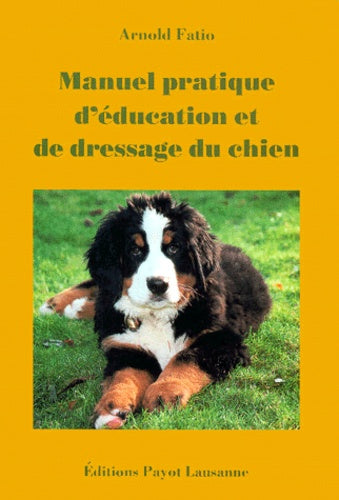 Manuel pratique d'éducation et de dressage du chien