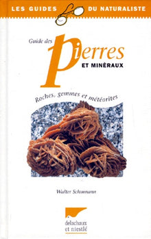 Guide des pierres et minéraux : Roches, gemmes et météorites