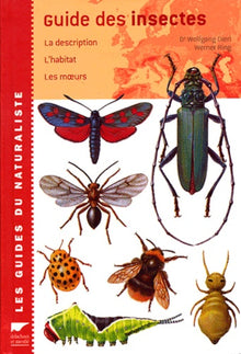 Guide Des Insectes. La Description, L'Habitat, Les Moeurs