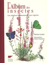 L'Album Des Insectes. Les Especes Communes De Nos Regions