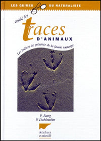 Guide des traces d'animaux: Les indices de présence de la faune sauvage