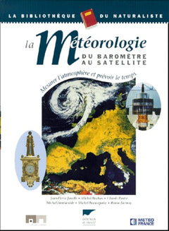 La météorologie, du baromètre au satellite