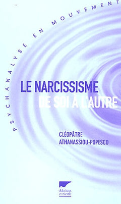 Le narcissisme de soi à l'autre