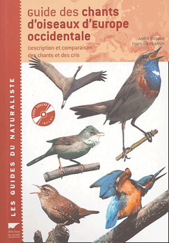 Guide des chants d'oiseaux d'Europe occidentale: Description et comparaison des chants et des cris