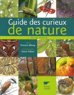 Guide des curieux de nature...: En 150 scènes