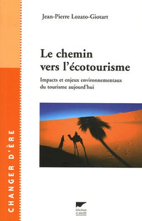 Le chemin vers l'écotourisme: Impacts et enjeux environnementaux du tourisme aujourd'hui