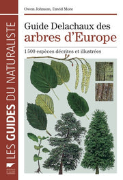 Guide Delachaux des arbres d'Europe: 1500 espèces décrites et illustrées