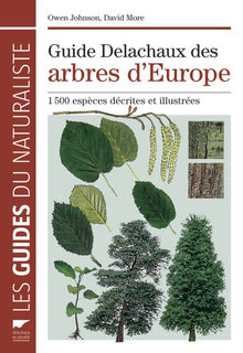 Guide Delachaux des arbres d'Europe: 1500 espèces décrites et illustrées