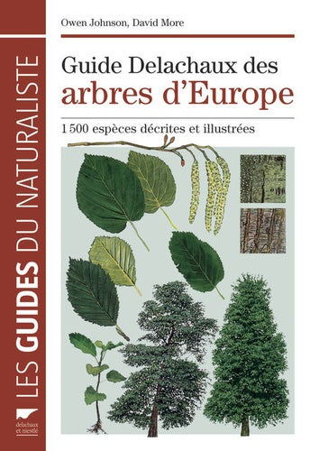 Guide Delachaux des arbres d'Europe: 1500 espèces décrites et illustrées