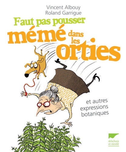 Faut pas pousser mémé dans les orties