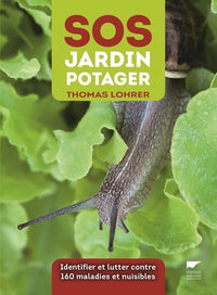 SOS jardin potager: Identifier et lutter contre 160 maladies et nuisibles