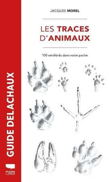 Traces d'animaux: 100 vertébrés dans votre poche