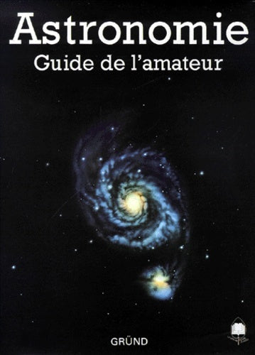 Astronomie. Guide de l'amateur