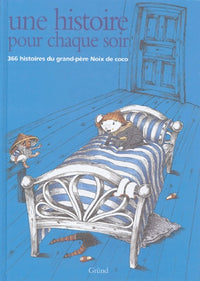 Une histoire pour chaque soir: 366 histoires du grand-père Noix de Coco