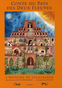 Conte du pays des deux fleuves: L'histoire de Lugalbanda