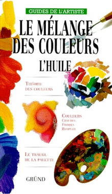 Le mélange des couleurs. L'huile