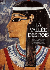 La Vallée des Rois. Les tombes et les temples funéraires de Thèbes-Ouest