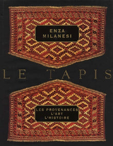 Le tapis. Les provenances, l'art, l'histoire