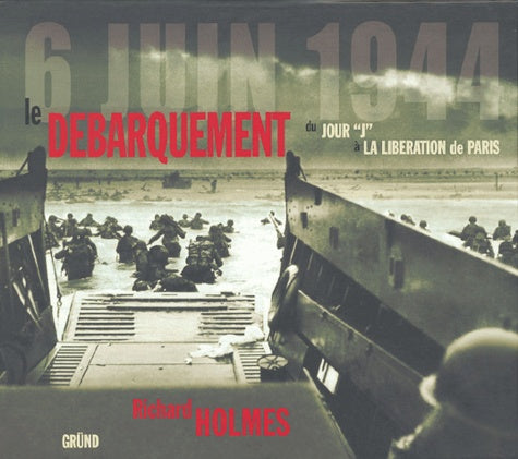 Le débarquement du jour j à la libération