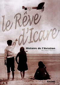 Le rêve d'Icare, Histoire de l'aviation