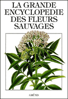 La grande encyclopédie des fleurs sauvages
