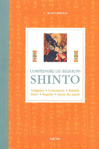 Shinto: Origines, croyances, rituels, fêtes, esprits, lieux du sacré
