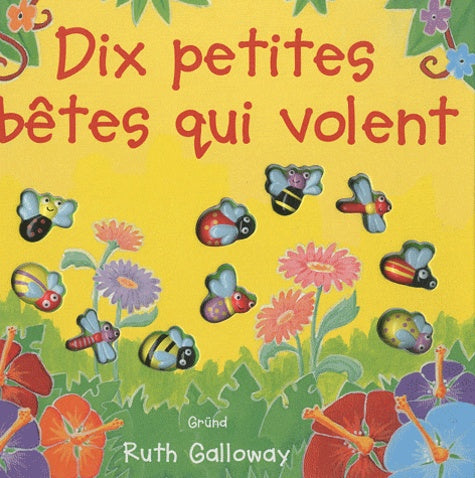 Dix petites bêtes qui volent