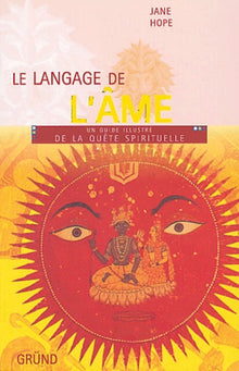 Le langage de l'âme: Un guide illustré de la quête spirituelle