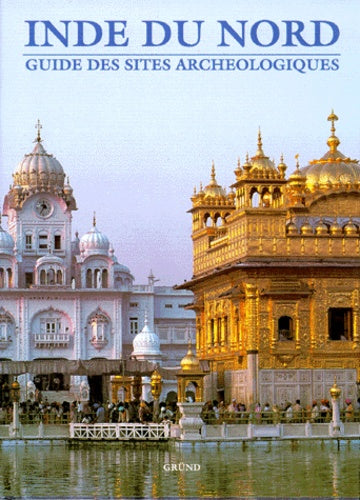 Inde du nord : guide des sites archéologiques
