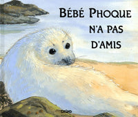 BEBE PHOQUE N A PAS D AMIS