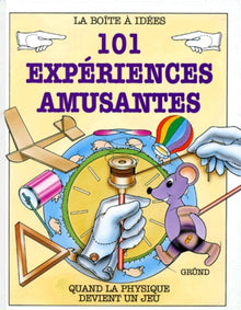 101 Experiences Amusantes. Quand La Physique Devient Un Jeu