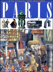 PARIS UNE VILLE & SON HISTOIRE