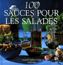 100 sauces pour les salades