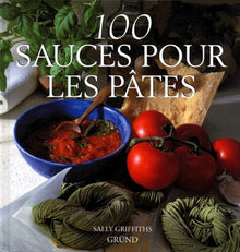 100 sauces pour les pâtes