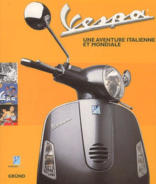 Vespa: Une aventure italienne et mondiale
