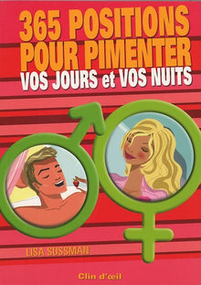 365 positions pour pimenter vos jours et vos nuits